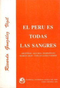 cover of the book El Perú es todas las sangres. Arguedas, Alegría, Mariátegui, Martín Adán, Vargas Llosa y otros