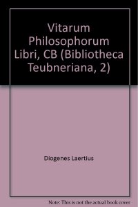 cover of the book Diogenes Laertius Vitarum philosophorum libri: Vol. II. Excerpta Byzantina et Indices