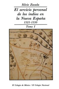 cover of the book El servicio personal de los indios en la Nueva España 1521-1550