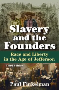 cover of the book Slavery and the Founders: Race and Liberty in the Age of Jefferson