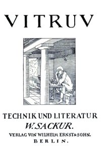 cover of the book Vitruv und die Poliorketiker; Vitruv und die christliche Antike; Bautechnisches aus der Literatur des Altertums