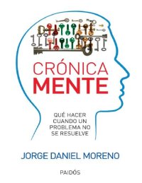 cover of the book CrónicaMente. Qué hacer cuando un problema no se resuelve