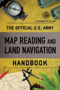 cover of the book The Official U.S. Army Map Reading and Land Navigation Handbook