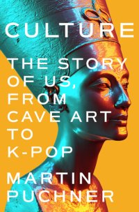 cover of the book Culture: The Story of Us, From Cave Art to K-Pop