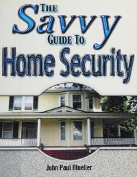 cover of the book The Savvy Guide to Home Security