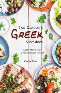 cover of the book The Complete Greek Cookbook: Greek Recipes from a Mediterranean Kitchen