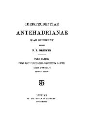 cover of the book Antehadrianae qupersunt Pars II,1 Primi post principatum constitutum saeculi iuris consulti. Sectio 1