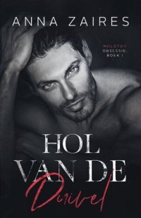 cover of the book Hol van de duivel: Molotov obsessie: boek 1