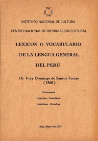 cover of the book Lexicón o vocabulario dela lengua general del Perú (1560). Diccionario quechua - castellano, castellano - quechua