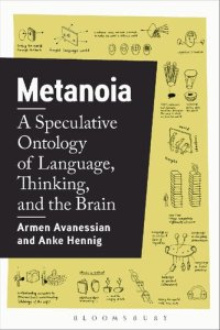 cover of the book Metanoia: A Speculative Ontology of Language, Thinking, and the Brain