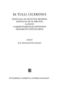 cover of the book Ciceronis, M. Tulli, epistulae ad Quintum fratrem. Epistulae ad M.Brutum. Commentariolum petitionis. Fragmenta epistularum