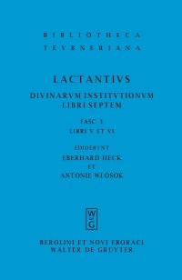 cover of the book Lactantius, Lucius Caelius Firmianus: Divinarum institutionum libri septem: Fasc 3: Libri V et VI