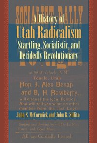 cover of the book A History of Utah Radicalism: Startling, Socialistic, and Decidedly Revolutionary