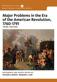 cover of the book Major Problems in the Era of the American Revolution, 1760-1791 (Major Problems in American History Series)