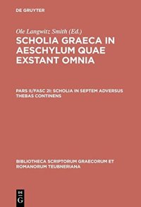 cover of the book Scholia Graeca in Aeschylum quae exstant omnia: Pars II, Fasc 2 Scholia in Septem Adversus Thebas Continens