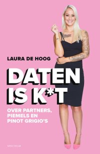 cover of the book Daten is k*t: over partners, piemels en Pinot Grigio's