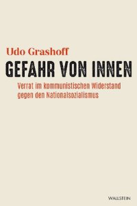 cover of the book Gefahr von innen. Verrat im kommunistischen Widerstand gegen den Nationalsozialismus