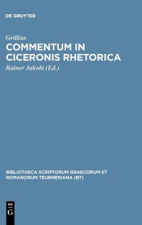 cover of the book Grillius: Commentum in Ciceronis rhetorica