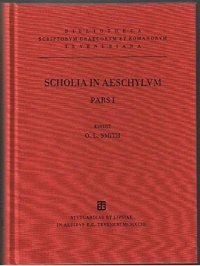 cover of the book Scholia Graeca in Aeschylum quae exstant omnia: Pars I: Scholia in Agamemnonem , Choephoros Eumenides, Supplices Continens