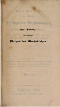 cover of the book Neue Beiträge zur Geschichte Philipps des Großmütigen, Landgrafen von Hessen, bisher ungedruckte Briefe dieses Fürsten und seiner Zeitgenossen, Karls V., Ferdinands I., der Königin Maria von Ungarn u.s.w.