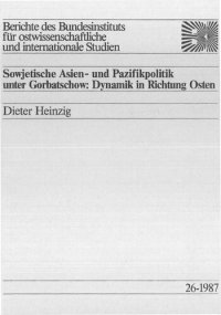 cover of the book Sowjetische Asien- und Pazifikpolitik unter Gorbatschow: Dynamik in Richtung Osten