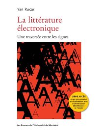 cover of the book La littérature électronique: Une traversée entre les signes