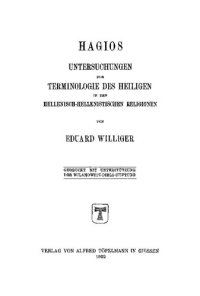 cover of the book Hagios. Untersuchungen zur Terminologie des Heiligen in den hellenisch-hellenistischen Religionen