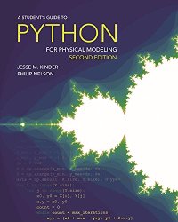 cover of the book A Student's Guide to Python for Physical Modeling: Second Edition