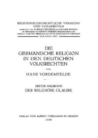 cover of the book Die germanische Religion in den deutschen Volksrechten. Erster Halbband. Der Religiöse Glaube