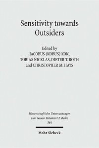 cover of the book Sensitivity to Outsiders: Exploring the Dynamic Relationship between Mission and Ethics in the New Testament and Early Christianity (Wissenschaftliche Untersuchungen Zum Neuen Testament 2.Reihe)