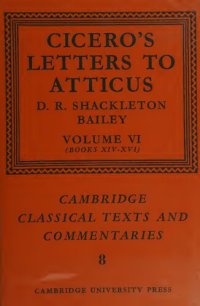 cover of the book Cicero's Letters to Atticus. Volume VI: 44 B.C., letters 355–426 (books XIV–XVI)