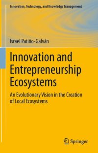 cover of the book Innovation and Entrepreneurship Ecosystems: An Evolutionary Vision in the Creation of Local Ecosystems