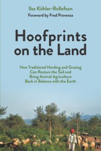 cover of the book Hoofprints on the Land: How Traditional Herding and Grazing Can Restore the Soil and Bring Animal Agriculture Back in Balance with the Earth