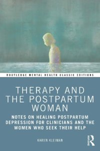 cover of the book Therapy and the Postpartum Woman Notes on Healing Postpartum Depression for Clinicians and the Women Who Seek their Help