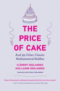 cover of the book The Price of Cake: And 99 Other Classic Mathematical Riddles