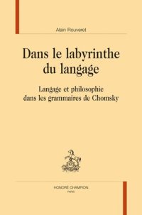 cover of the book Dans le labyrinthe du langage: Langage et philosophie dans les grammaires de Chomsky