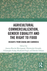 cover of the book Agricultural Commercialization, Gender Equality and the Right to Food: Insights from Ghana and Cambodia