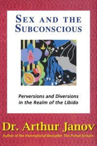 cover of the book Sex and the Subconscious: Perversions and Diversions in the Realm of the Libido