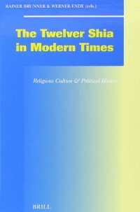 cover of the book The Twelver Shia in Modern Times: Religious Culture and Political Culture