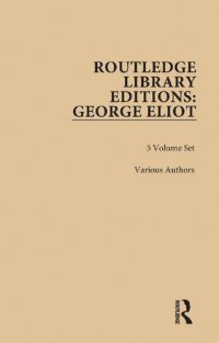 cover of the book Routledge Library Editions: George Eliot, 5-Volume Set