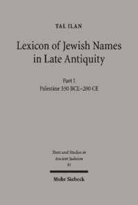 cover of the book Lexicon of Jewish Names in Late Antiquity: Palestine 330 BCE - 200 CE