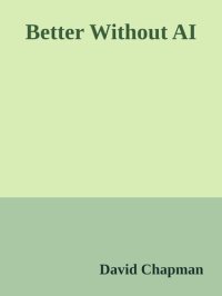 cover of the book Better Without AI