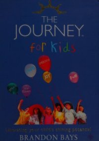 cover of the book The Journey for Kids : Liberating Your Child's Shining Potential