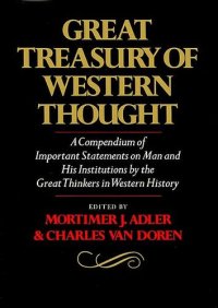 cover of the book Great Treasury of Western Thought - Compendium of Important Statements on Man and His Institutions By Great Thinkers in Western History