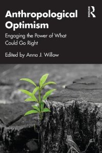 cover of the book Anthropological Optimism: Engaging the Power of What Could Go Right