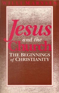 cover of the book Jesus and the Church: the beginnings of Christianity