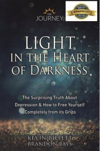 cover of the book Light in the Heart of Darkness: The Surprising Truth About Depression & How to Free Yourself Completely From its Grips