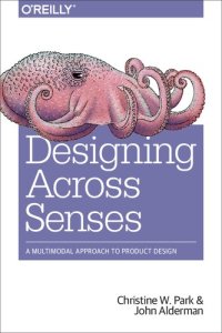 cover of the book Designing Across Senses: A Multimodal Approach to Product Design