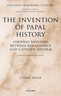 cover of the book The Invention of Papal History: Onofrio Panvinio between Renaissance and Catholic Reform