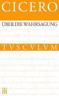 cover of the book Uber Die Wahrsagung. de Divinatione: Lateinisch - Deutsch